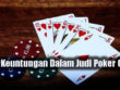 Fakta Keuntungan Dalam Judi Poker Online