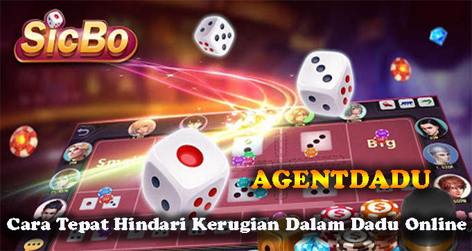 Cara Tepat Hindari Kerugian Dalam Dadu Online